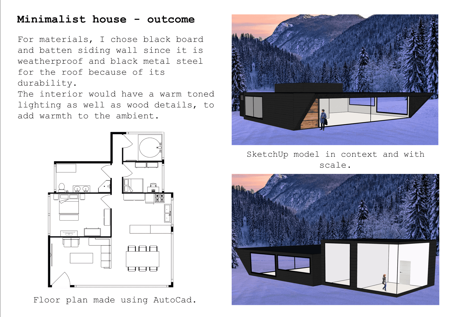 Exterior designed based on an Architectural style (minimalism). For this project, I decided to challenge myself by creating a house on a snowy environment, which led me to extra research of technical aspects.